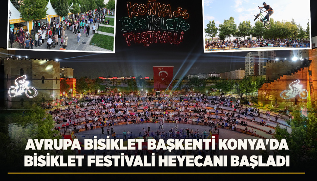 AVRUPA BİSİKLET BAŞKENTİ KONYA'DA BİSİKLET FESTİVALİ HEYECANI BAŞLADI
