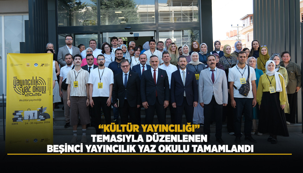 “KÜLTÜR YAYINCILIĞI” TEMASIYLA DÜZENLENEN BEŞİNCİ YAYINCILIK YAZ OKULU TAMAMLANDI
