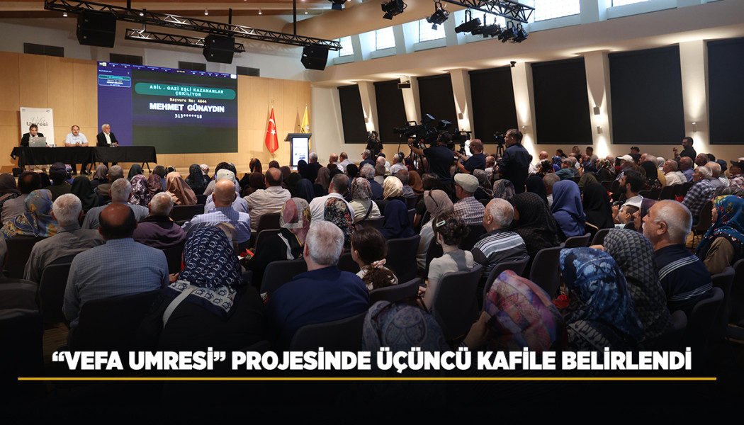 “VEFA UMRESİ” PROJESİNDE ÜÇÜNCÜ KAFİLE BELİRLENDİ