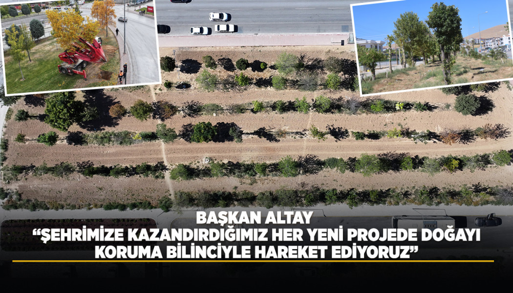 KONYA BÜYÜKŞEHİR, RAYLI SİSTEM ÇALIŞMALARI ESNASINDA KALDIRDIĞI HER AĞACI YENİDEN TOPRAKLA BULUŞTURUYOR
