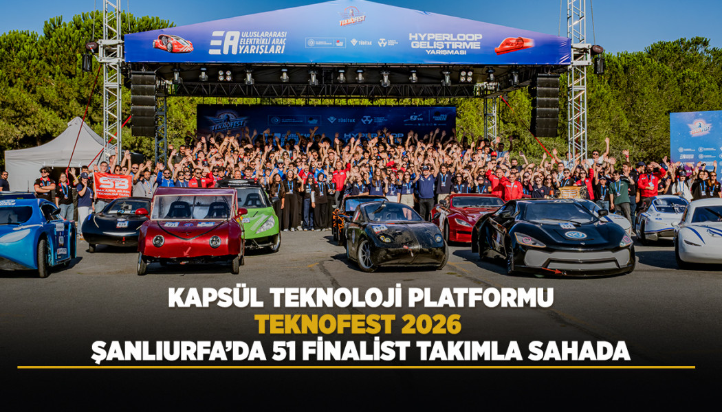 KAPSÜL TEKNOLOJİ PLATFORMU, TEKNOFEST 2026 ŞANLIURFA’DA 51 FİNALİST TAKIMLA SAHADA