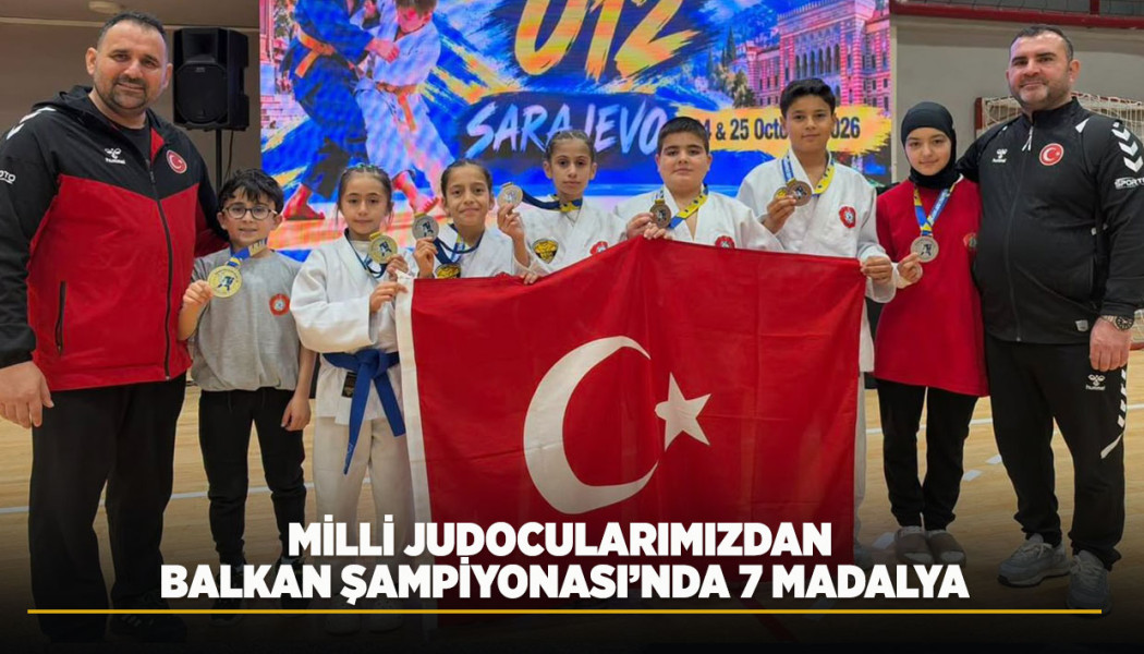 MİLLİ JUDOCULARIMIZDAN BALKAN ŞAMPİYONASI’NDA 7 MADALYA