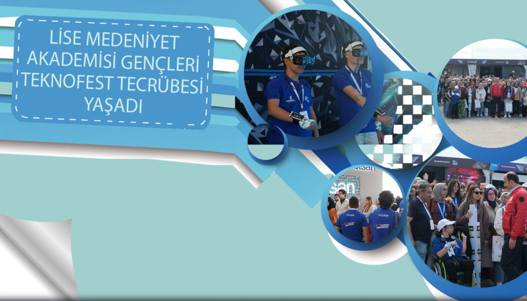 Lise Medeniyet Akademisi Gençleri Teknofest Tecrübesi Yaşadı