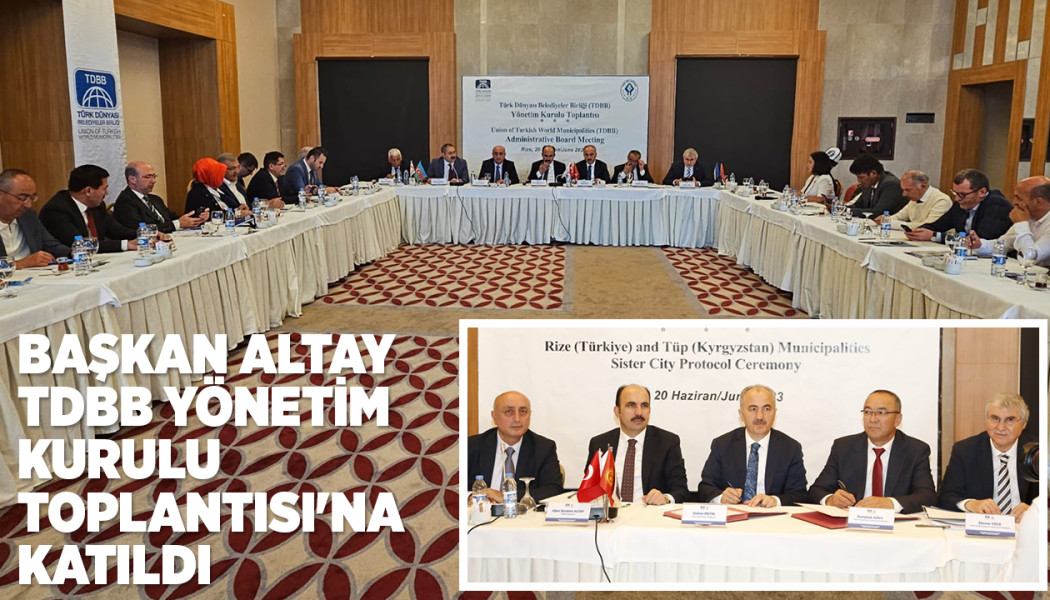 BAŞKAN ALTAY TDBB YÖNETİM KURULU TOPLANTISI'NA KATILDI