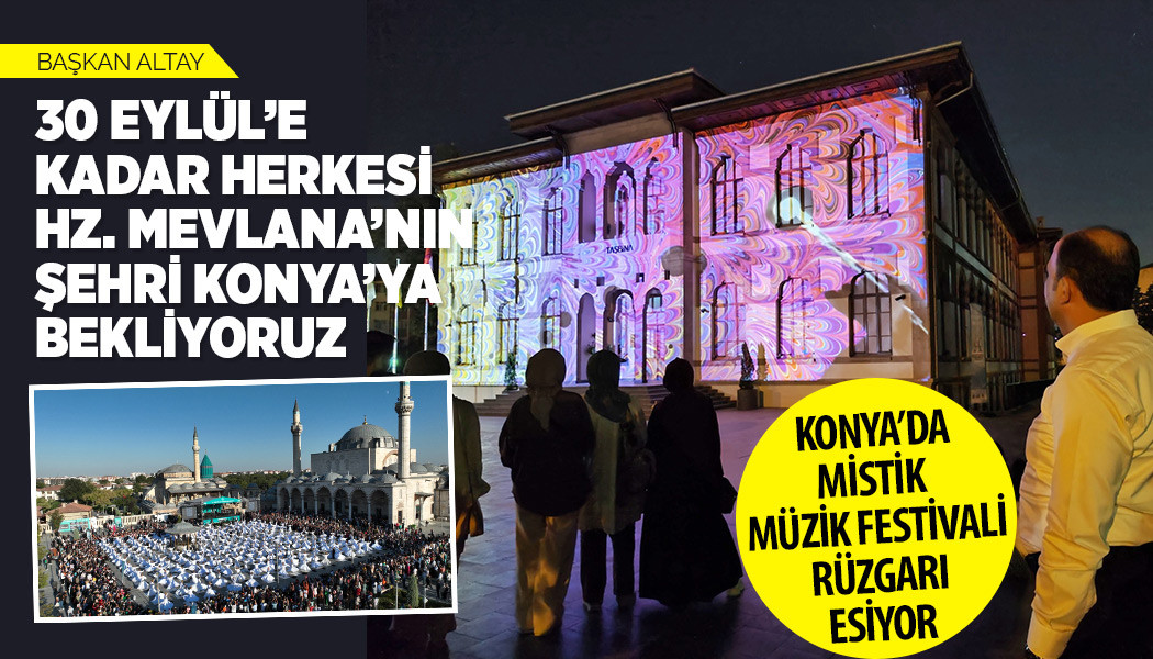 KONYA’DA MİSTİK MÜZİK FESTİVALİ RÜZGARI ESİYOR
