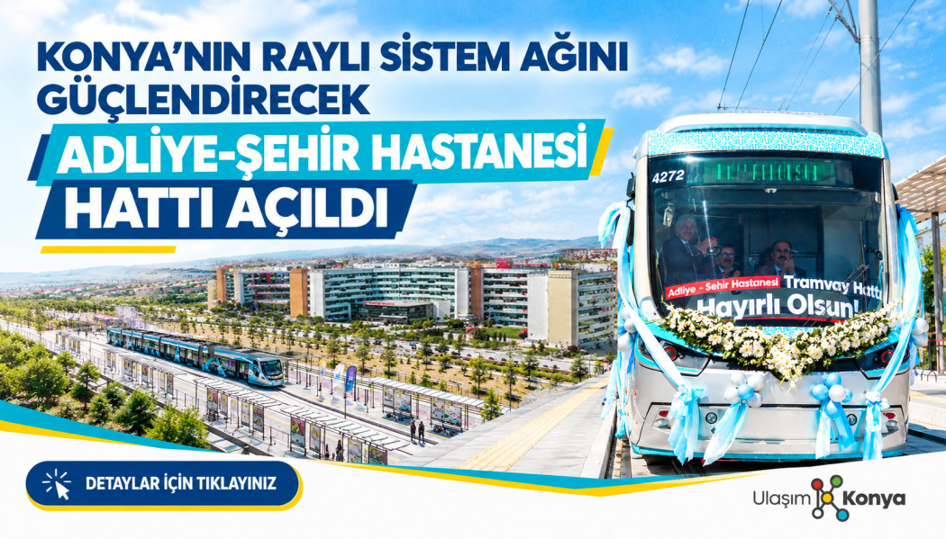 ADLİYE-ŞEHİR HASTANESİ HATTI AÇILDI