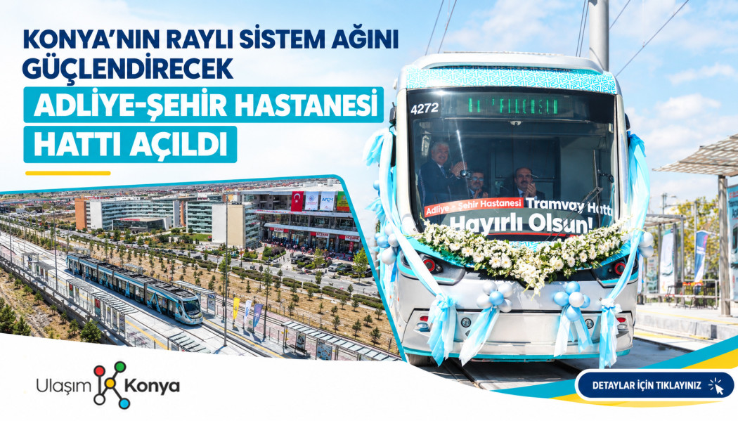 ADLİYE-ŞEHİR HASTANESİ HATTI AÇILDI