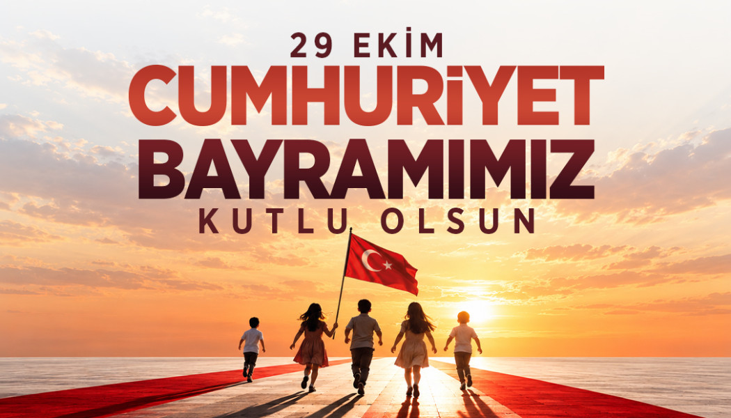 29 EKİM CUMHURİYET BAYRAMI KUTLU OLSUN