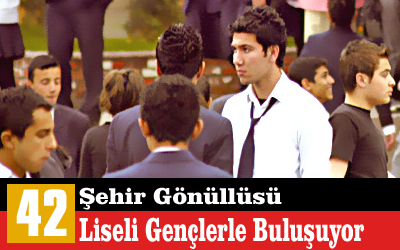 Şehir Gönüllüleri Liseli Gençlerle Buluşuyor