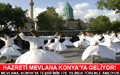 Hazreti Mevlana Konya'ya Gelişinin 778. Yılında Anılıyor