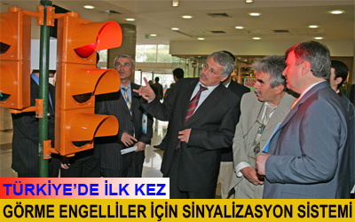Türkiye'de İlk Kez Görme Engelliler İçin Sesli Sinyalizasyon Sistemi