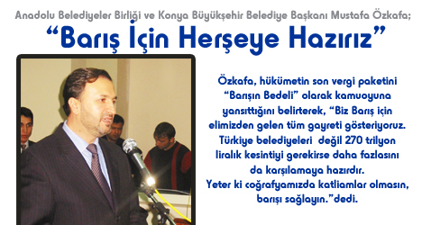 Özkafa:BARIŞ İÇİN HERŞE HAZIRIZ
