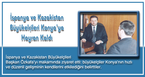 Kazakistan ve İspanya Büyükelçileri Konya'da