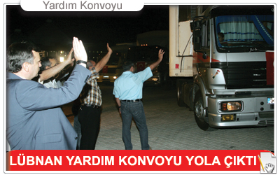 Lübnan İçin Hazırlanan Yardım Konvoyu Yola Çıktı
