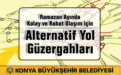 Ramazan Ayı Alternatif Ulaşım Güzergahları Belirlendi