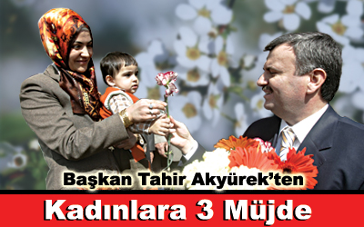 Başkan Akyürek'ten Dünya Kadınlar Günü'nde 3 Müjde