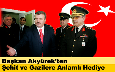 Başkan Akyürek'ten Şehit ve Gazilere Anlamlı Hediye