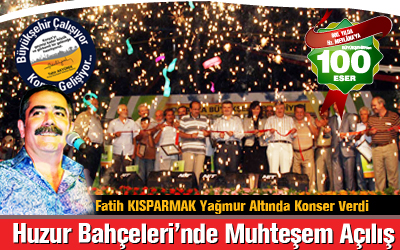 Huzur Bahçeleri Açılışı ve Fatih Kısaparmak Konseri