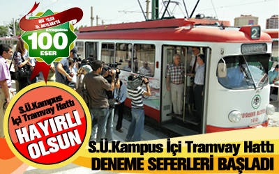 Kampüs İçi Tramvay Hattı Deneme Seferleri Başladı
