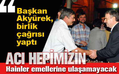 Başkan Akyürek Birlik ve Beraberlik Mesajı Verdi