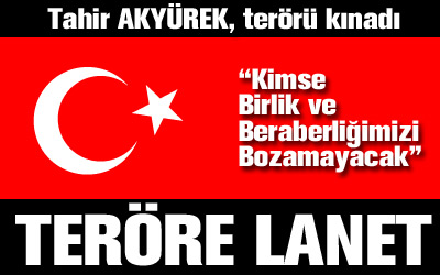 Başkan Akyürek Terörü Kınadı: 'Birlik ve Beraberliğimizi Kimse Bozamayacak.'