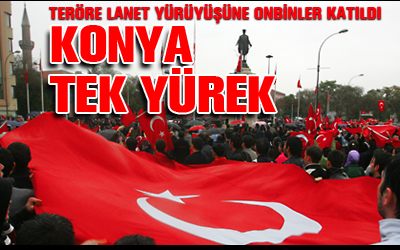 Konya, Teröre Karşı Tek Yürek