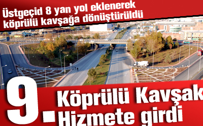 Adana Çevre Yolu Köprülü Kavşağı Tamamlandı
