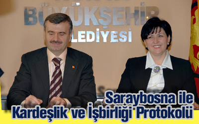 Saraybosna ile Kardeşlik ve İşbirliği Protokolü İmzalandı