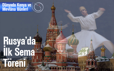 Rusya''da İlk Sema Töreni