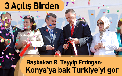 Başbakan Erdoğan: Konya'ya Bak Türkiye'yi Gör