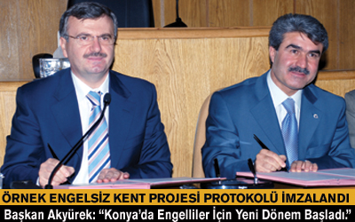 Örnek Engelsiz Kent Projesi Protokolü İmzalandı