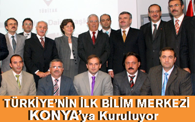 Türkiye'nin İlk Bilim Merkezi Konya'ya Kuruluyor