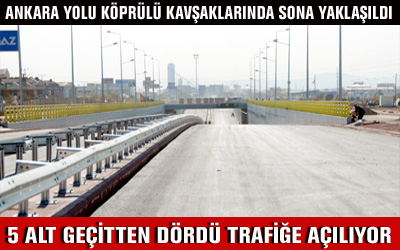 Ankara Yolu'ndaki Köprülü Kavşaklarda Sona Yaklaşıldı