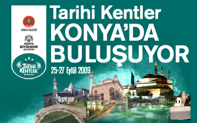 Tarihi Kentler 25-27 Eylül'de Konya'da Buluşuyor