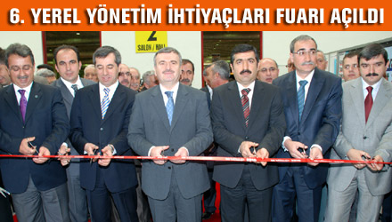 6. Yerel Yönetim İhtiyaçları Fuarı Açıldı