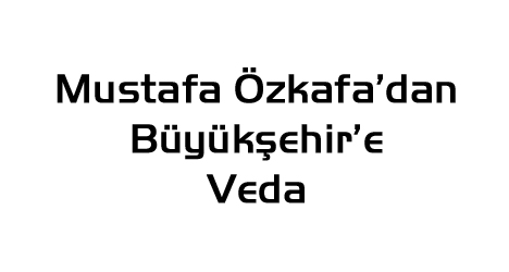 Özkafa'dan Veda