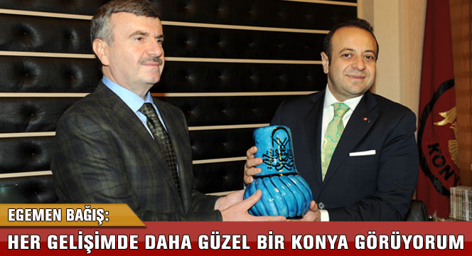 Her Gelişimde Daha Güzel Bir Konya Görüyorum
