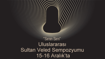 Uluslararası Sultan Veled Sempozyumu 15-16 Aralık'ta