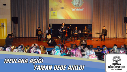 Mevlana Aşığı Yaman Dede Anıldı