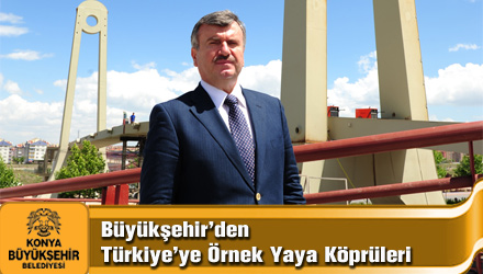 Büyükşehir'den Türkiye'ye Örnek Yaya Köprüleri
