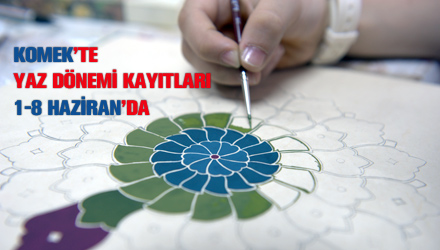 KOMEK'te Yaz Dönemi Kayıtları Başlıyor