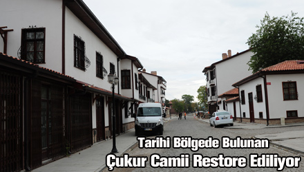 Tarihi Bölgedeki Çukur Camii Restore Ediliyor