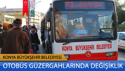 Bazı Otobüs Güzergâhlarında Yapılan Değişiklik