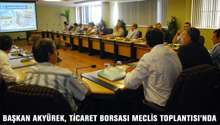 Başkan Akyürek, Ticaret Borsası Meclis Toplantısı'na Katıldı