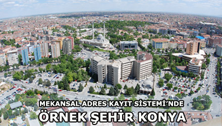 Konya, Mekânsal Adres Kayıt Sistemi'nde Örnek Olacak