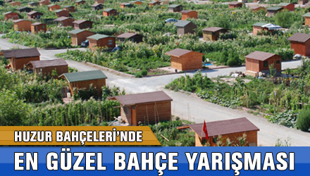 Huzur Bahçeleri'nde En Güzel Bahçe Yarışması