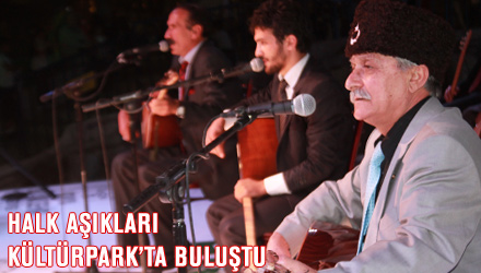 Halk Aşıkları Kültürpark'ta Buluştu