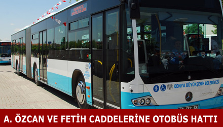 Ahmet Özcan ve Fetih Caddelerine Otobüs Hattı