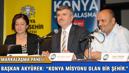 Başkan Akyürek: 'Konya Misyonu Olan Bir Şehir.'
