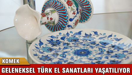 KOMEK'te Geleneksel Türk El Sanatları Yaşatılıyor